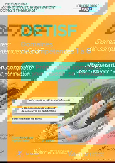 DETISF, diplôme d'Etat technicien de l'intervention sociale et familiale : domaines de compétences 1 à 6 : préparation complète pour réussir sa formation