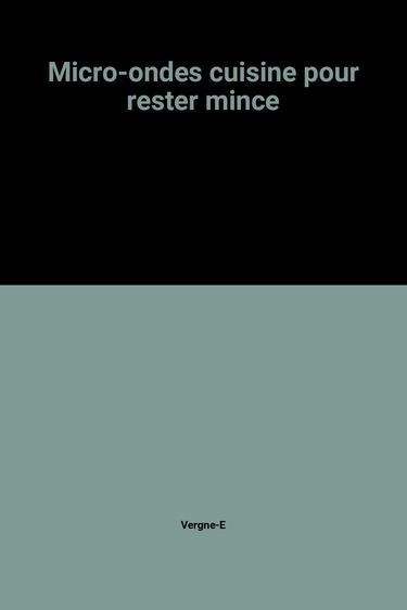 MICRO-ONDES CUISINE POUR RESTER MINCE