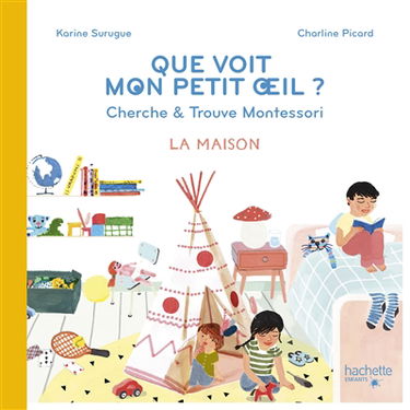 Que voit mon petit oeil ? : cherche & trouve Montessori : la maison
