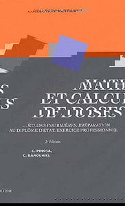 Maths et calculs de doses : études infirmières, préparation au diplôme d'État, exercice professionnel
