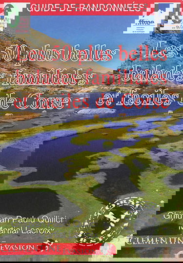 Les 50 plus belles balades familiales et faciles de Corse : guide de randonnées