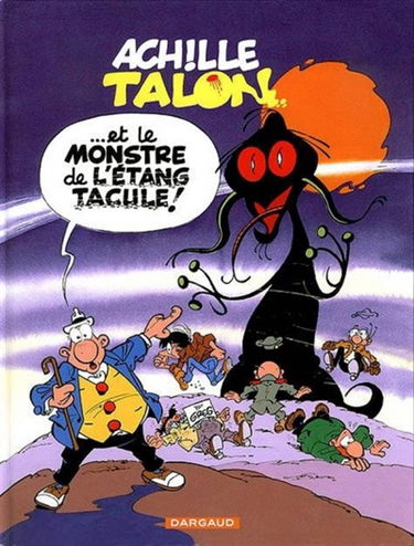 Achille Talon. Vol. 40. Achille Talon et le monstre de l'étang Tacule