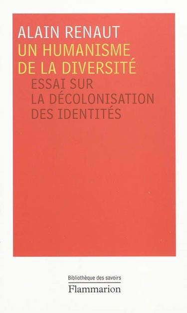 Un humanisme de la diversité : essai sur la décolonisation des identités