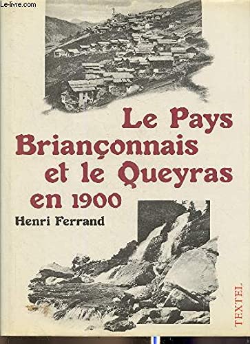 Le Pays briançonnais et le Queyras en 1900
