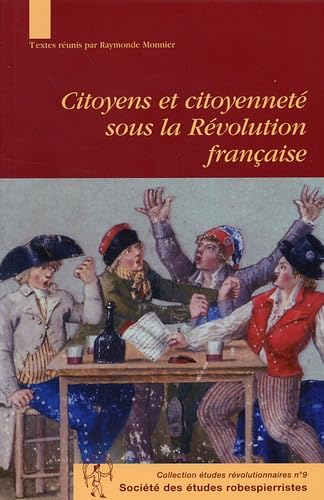 Citoyen et citoyenneté sous la Révolution française : actes du colloque international de Vizille, 24-25 septembre 2004