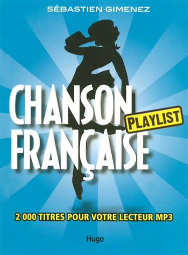 Chanson française playlist : 2.000 titres pour votre lecteur mp3