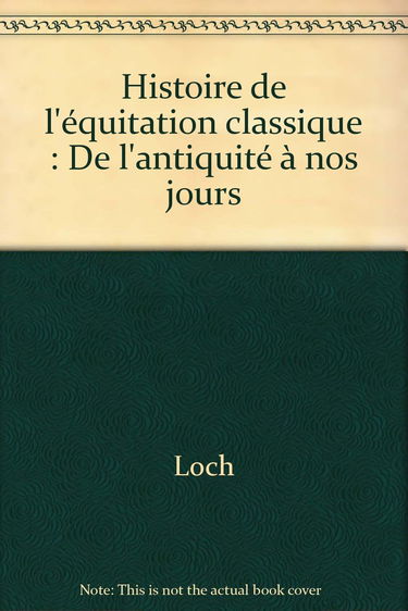 Histoire de l'équitation classique : de l'Antiquité à nos jours