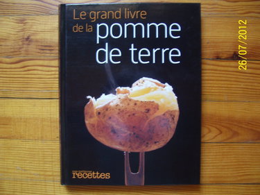 Couverture de Le Grand Livre De La Pomme De Terre, Mes Meilleures Recettes par Collectif