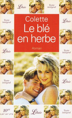 LE BLE EN HERBE: - ROMAN