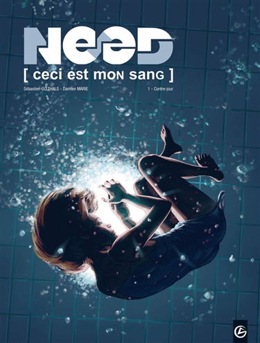 Need : ceci est mon sang. Vol. 1. Contre-jour. cycle 1. Vol. 1. Contre-jour
