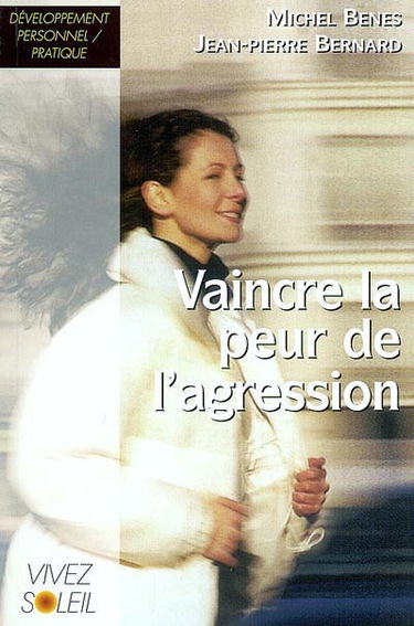 Vaincre la peur de l'agression