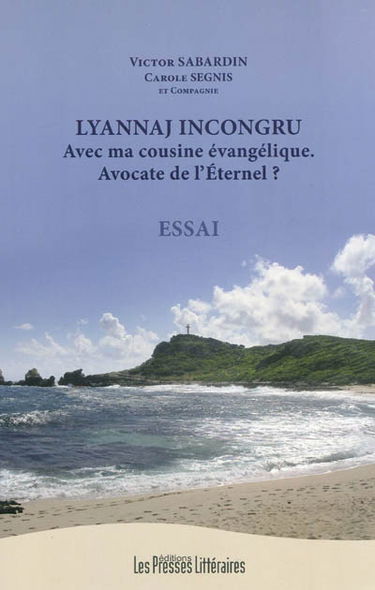 Lyannaj incongru : avec ma cousine évangélique : avocate de l'Eternel ?