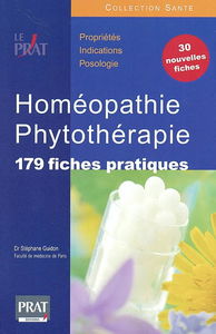 Homéopathie et phytothérapie : 179 fiches pratiques : propriétés, indications, posologie