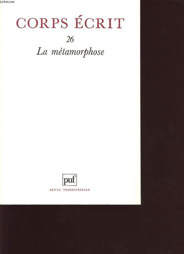 Corps écrit, n° 26. La Métamorphose