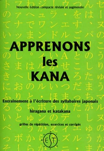 Apprenons les kana : entraînement à l'écriture des syllabaires japonais, hiragana et katakana