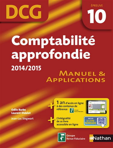 Comptabilité approfondie, DCG épreuve 10 : manuel & applications : 2014-2015