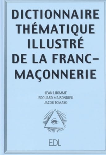 Dictionnaire thématique illustré de la franc-maçonnerie