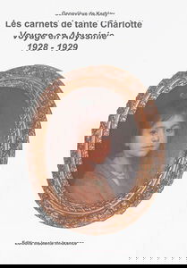 Les carnets de tante Charlotte : voyage en Abyssinie : 1928-1929