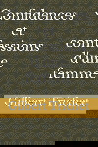 Confidences et confessions d'une femme