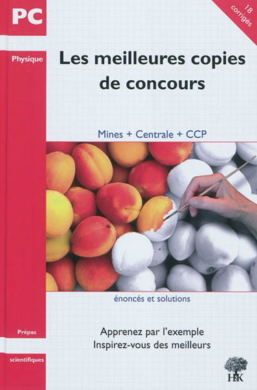 Les meilleures copies : PC Physique : Mines-Centrale-CCP, 2007-2009