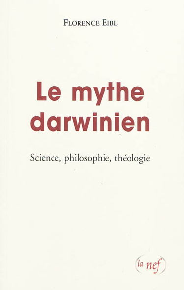 Le mythe darwinien : science, philosophie, théologie