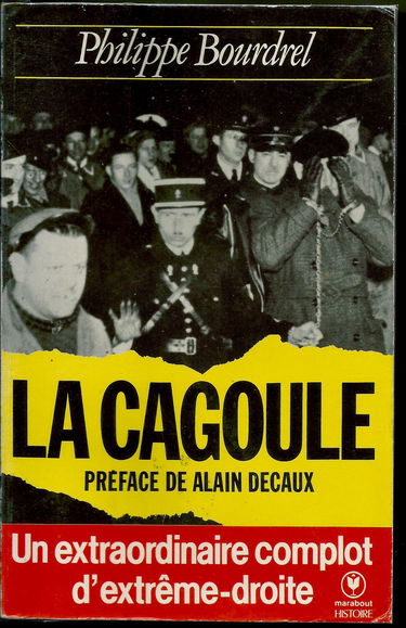 La Cagoule : 30 ans de complots