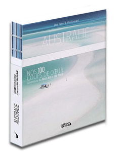 Australie : nos 100 coups de coeur : l'aventure du best job of the world