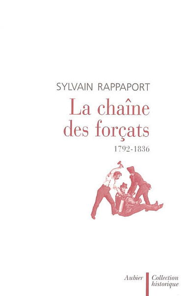 La chaîne des forçats : 1792-1836