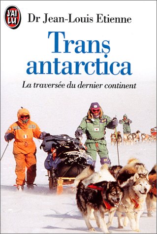 Transantarctica : la traversée du dernier continent