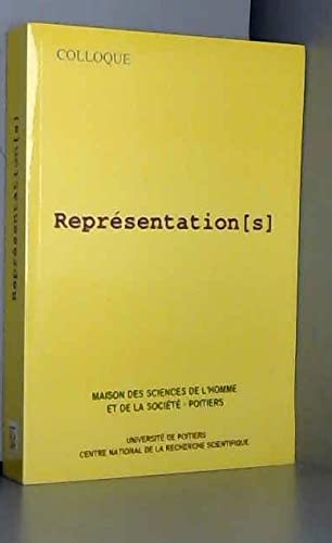 Representation(S). Colloque De Poitiers, Mai 1999