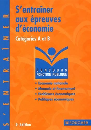S'entraîner aux épreuves d'économie: Catégories A et B