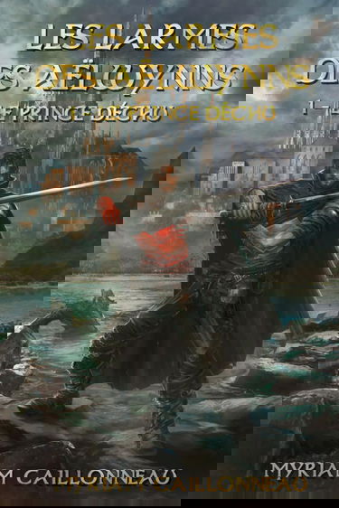 Les Larmes des Aëlwynns: Le prince déchu