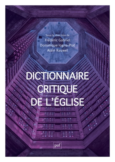 Couverture de Dictionnaire critique de l'Eglise : notions et débats de sciences sociales