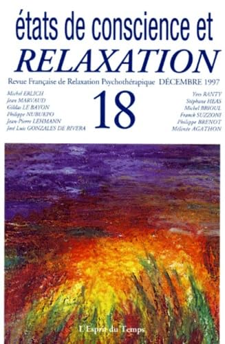 Revue française de relaxation psychothérapique, n° 18. Etats de conscience et relaxation