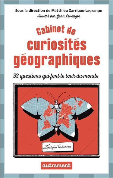 Couverture de Cabinet de curiosités géographiques : 32 questions qui font le tour du monde