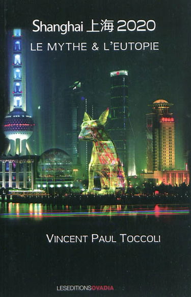Shanghai 2020 : le mythe & l'eutopie