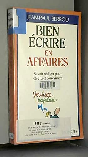 Bien écrire en affaires : savoir rédiger pour être lu et convaincre