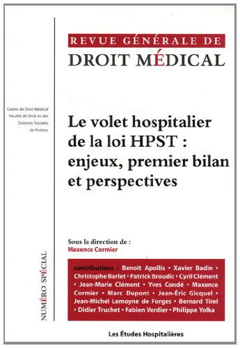 Revue Générale de Droit Médical, N° spécial : Le volet hospitalier de la loi HPST : enjeux, premier bilan et perspectives
