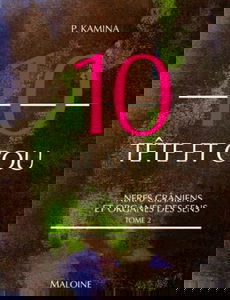 Anatomie : introduction à la clinique. Vol. 10-2. Tête et cou : nerfs crâniens et organes des sens