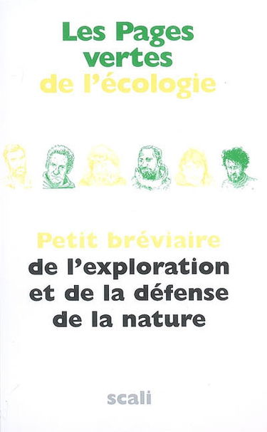 Les pages vertes de l'écologie : petit bréviaire de l'exploration et de la défense de la nature