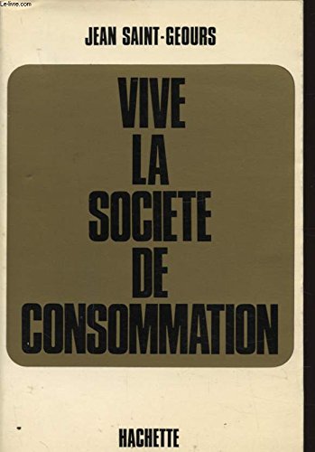 Couverture de VIVE LA SOCIETE DE CONSOMMATION