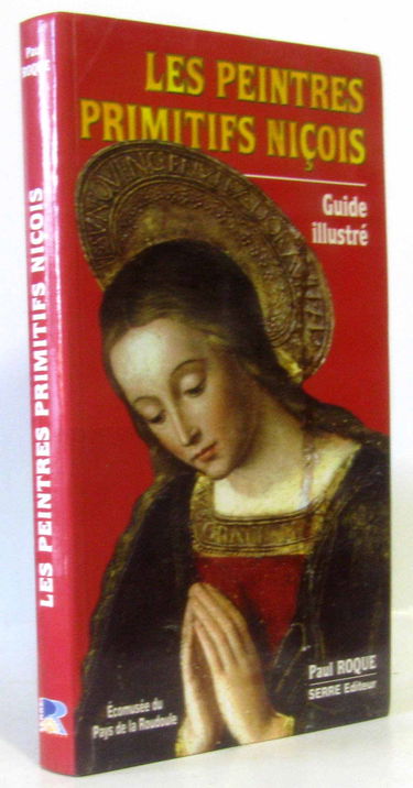 LES PEINTRES PRIMITIFS NIÇOIS : Guide illustré (2e édition)