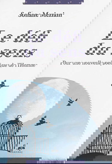 Le défi du sens : pour une nouvelle poétique de l'homme