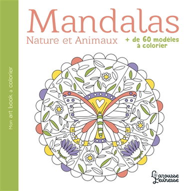 Mandalas : nature et animaux : + de 60 modèles à colorier
