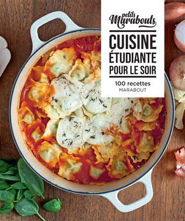 Cuisine étudiante pour le soir : 100 recettes