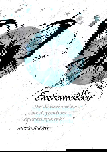 Entremêlées: Une histoire vécue sur le syndrome du jumeau perdu