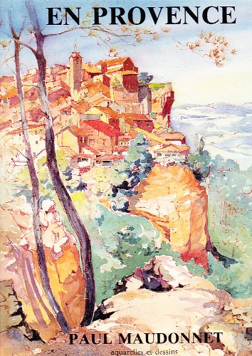 Couverture de EN PROVENCE, carnet d'un amateur - Préface de Jean-Maurice rouquette (conservateur des Musées d'Arles)