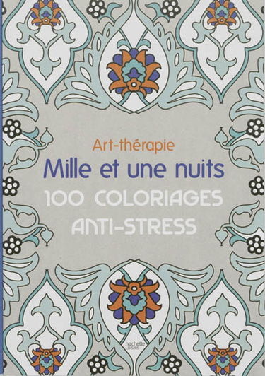 Mille et une nuits : 100 coloriages anti-stress