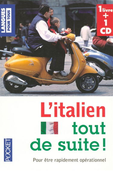 L'italien tout de suite ! : pour être rapidement opérationnel