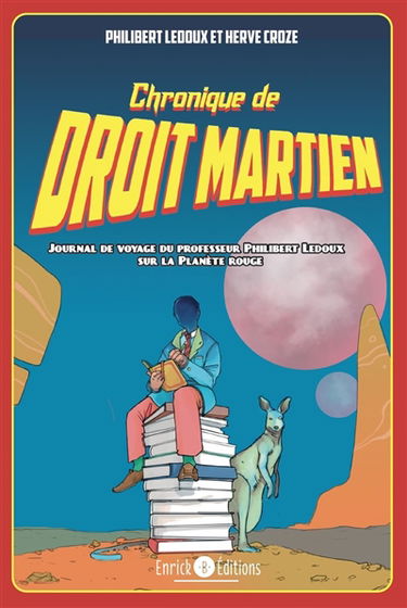 Chronique de droit martien : journal de voyage du professeur Philibert Ledoux sur la planète rouge
